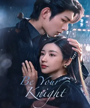 مسلسل Be Your Knight مترجم