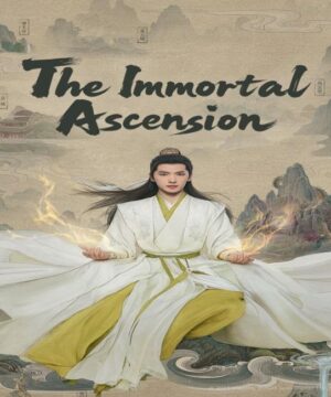The Immortal Ascension / مسلسل الصعود الخالد تقرير + حلقات مترجمة
