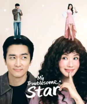 My Troublesome Star / مسلسل نجمتي المزعجة تقرير + حلقات مترجمة