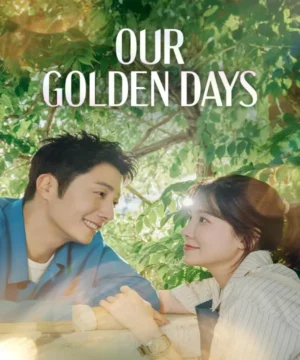 مسلسل Our Golden Days / أيامنا الذهبية مترجم
