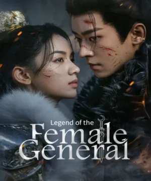 مسلسل Legend of the Female General / أسطورة الجنرالة مترجم