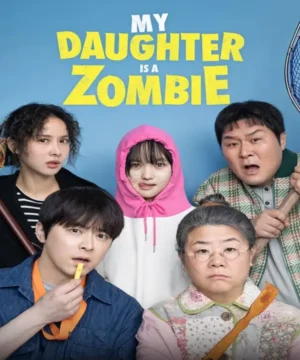 فيلم My Daughter Is a Zombie 2025 / ابنتي زومبي مترجم