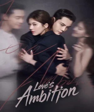Love’s Ambition / طموح الحب تقرير + حلقات مترجمة