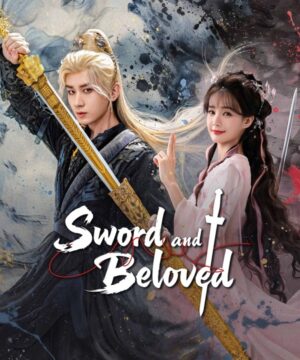 Sword and Beloved / مسلسل بين السيف والعشق السماوي تقرير + حلقات مترجمة