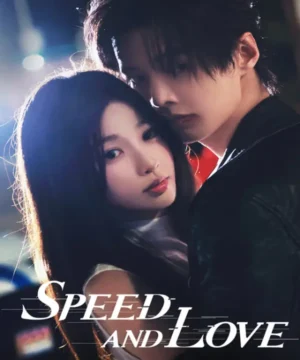 مسلسل Speed and Love السرعة والحب 2025 الصيني مترجم