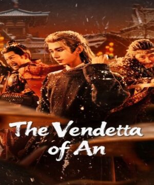 مسلسل The Vendetta of An ثأر آن 2025 الصيني مترجم