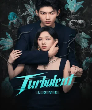 Turbulent Love مسلسل حب عاصف 2026 الصيني مترجم